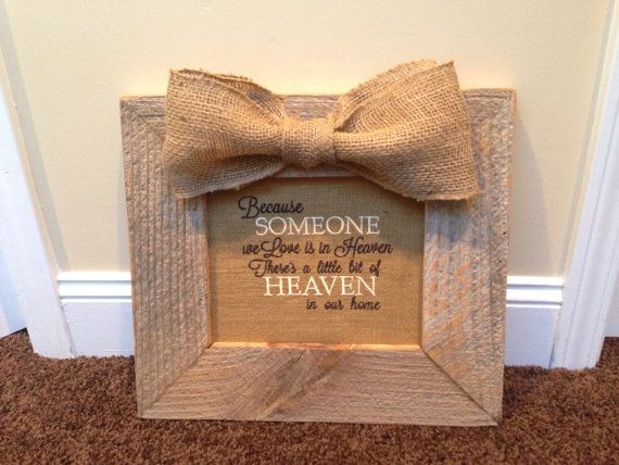 Best ideas about Gift Ideas For Someone Who Lost A Loved One
. Save or Pin Because someone we love is in Heaven barnwood frame on Now.