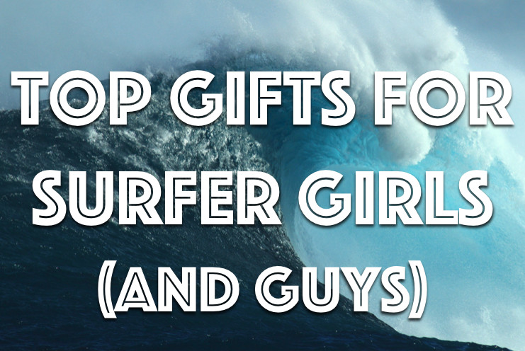 Best ideas about Gift Ideas For Surfers
. Save or Pin Top Gift Ideas for Surfer Girls and Guys Maui Surfer Girls Now.