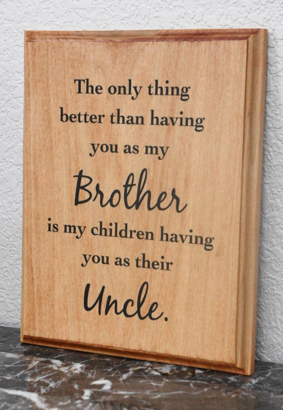 Best ideas about Gift Ideas For Uncle
. Save or Pin Best 25 Brother ts ideas on Pinterest Now.