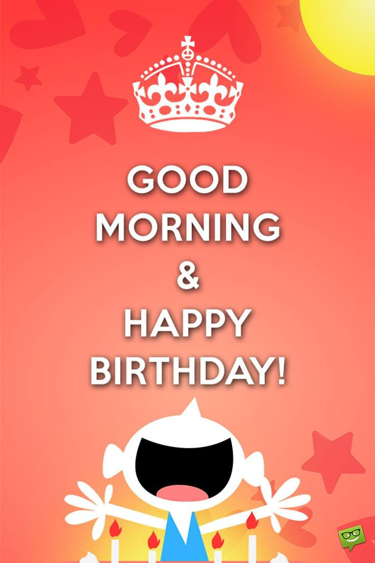 Best ideas about Good Birthday Wishes
. Save or Pin Wake Up It s Your Day Now.