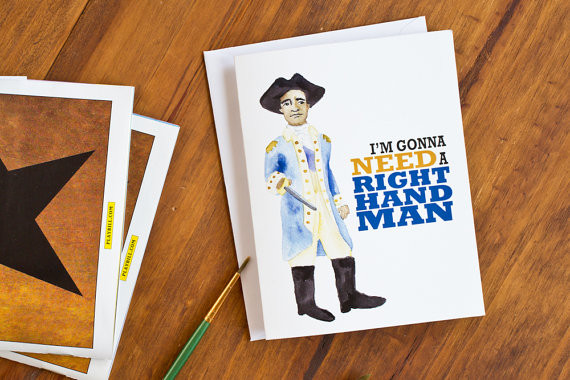Best ideas about Hamilton Birthday Card
. Save or Pin Hamilton Greeting Card I m Gonna Need A Right Hand Man Now.