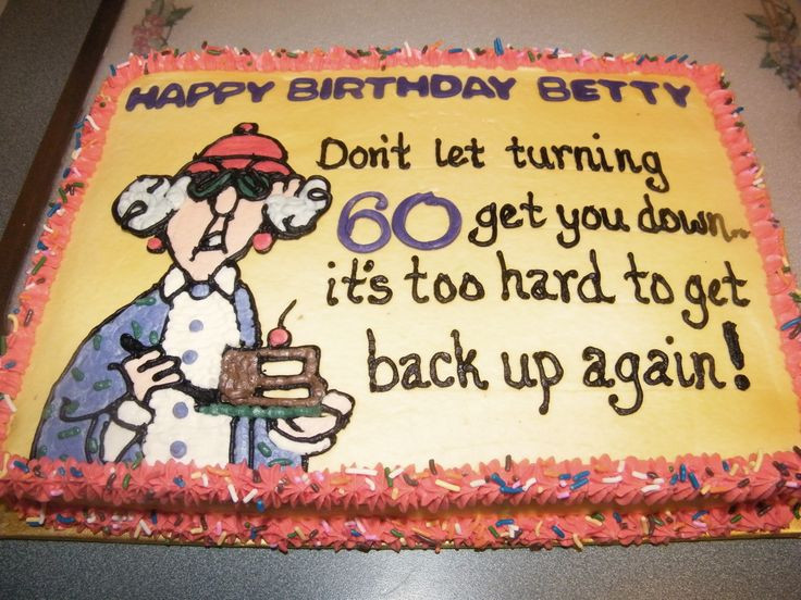 Best ideas about Happy 60th Birthday Funny
. Save or Pin Maxine My mom s 60th birthday cake Cakes Now.