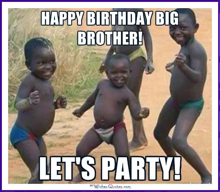 Best ideas about Happy Birthday Big Brother Funny
. Save or Pin Funny Birthday Memes for Dad Mom Brother or Sister Now.