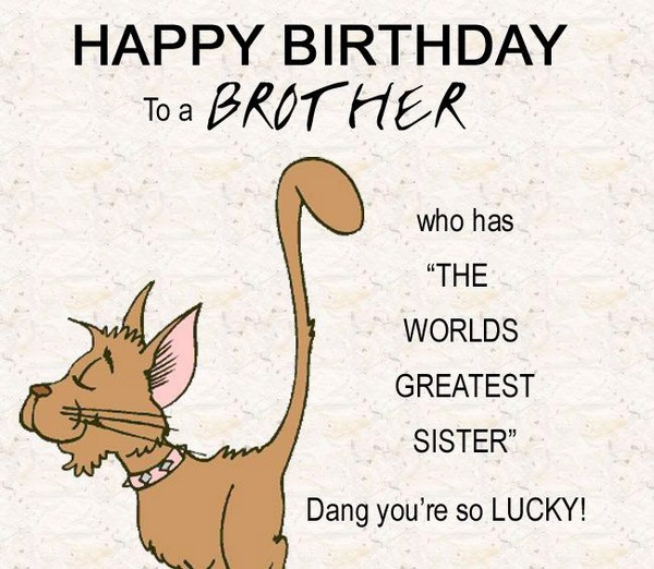 Best ideas about Happy Birthday Brother Funny From Sister
. Save or Pin 200 Best Birthday Wishes For Brother 2019 My Happy Now.