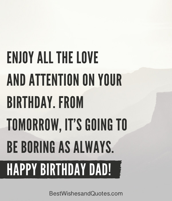 Best ideas about Happy Birthday Father Quotes
. Save or Pin Happy Birthday Dad 40 Quotes to Wish Your Dad the Best Now.