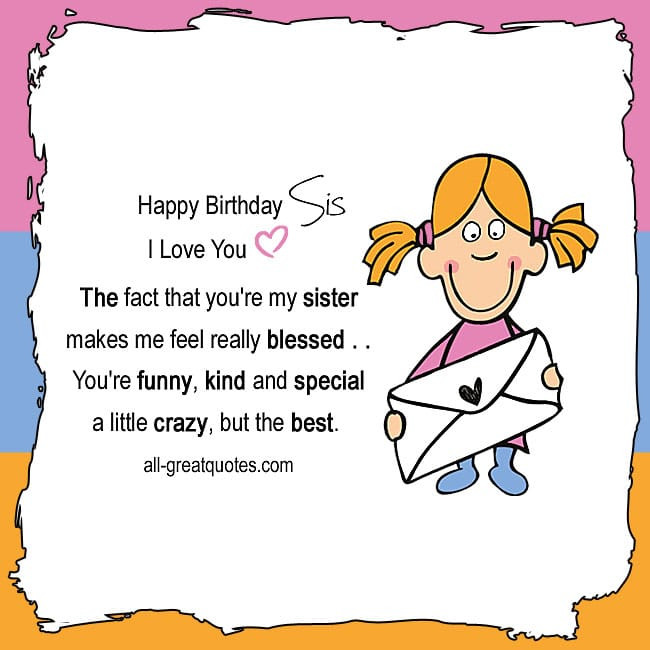 Best ideas about Happy Birthday Funny Sister
. Save or Pin Happy Birthday Sis I Love You Now.