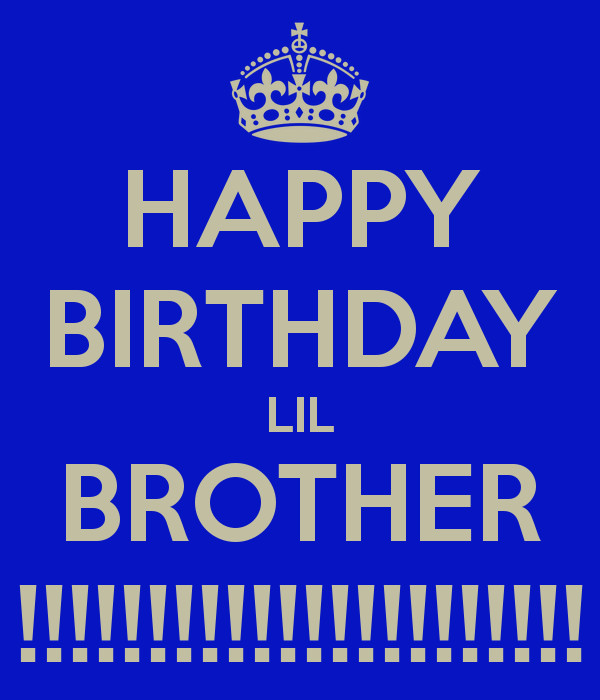 Best ideas about Happy Birthday Lil Brother Funny
. Save or Pin HAPPY BIRTHDAY LIL BROTHER Poster Now.