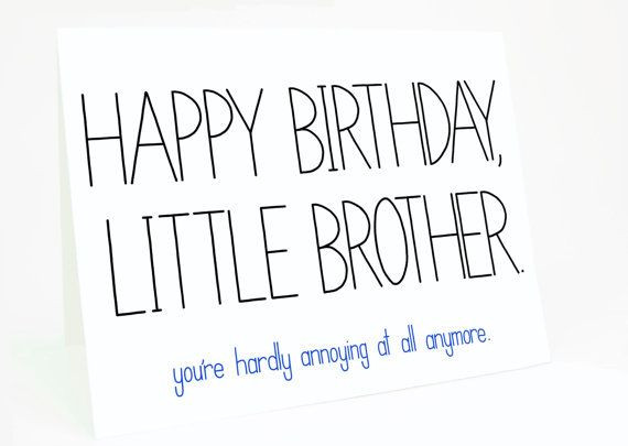 Best ideas about Happy Birthday Lil Brother Quotes
. Save or Pin Happy Birthday Little Brother You re Hardly Annoying At Now.
