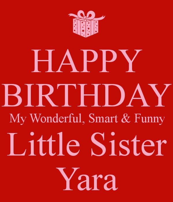 Best ideas about Happy Birthday Little Sister Funny
. Save or Pin HAPPY BIRTHDAY My Wonderful Smart & Funny Little Sister Now.