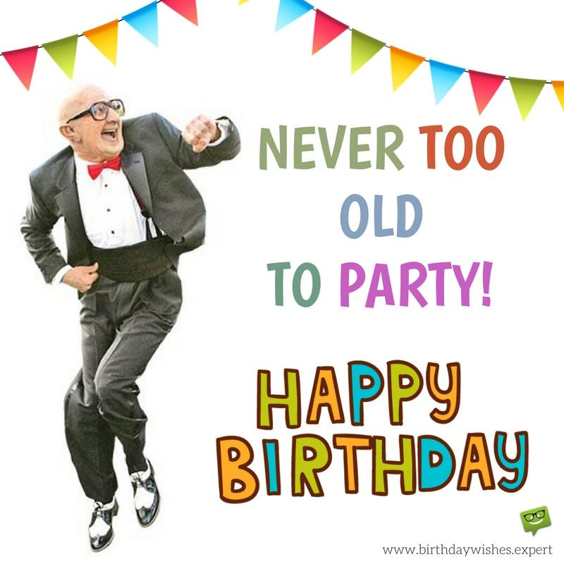 Best ideas about Happy Birthday Man Funny
. Save or Pin Birthday Wishes for an Older Friend Now.