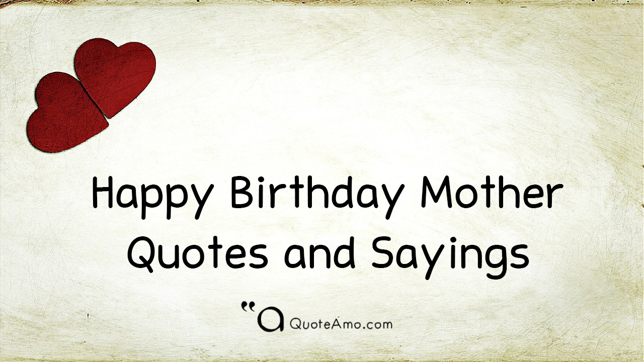 Best ideas about Happy Birthday Mom Quotes
. Save or Pin 15 Happy Birthday Mother Quotes and Sayings Quote Amo Now.