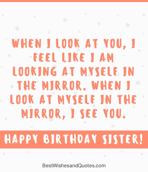 Best ideas about Happy Birthday Sister Quotes Funny
. Save or Pin 35 Special and Emotional ways to say Happy Birthday Sister Now.