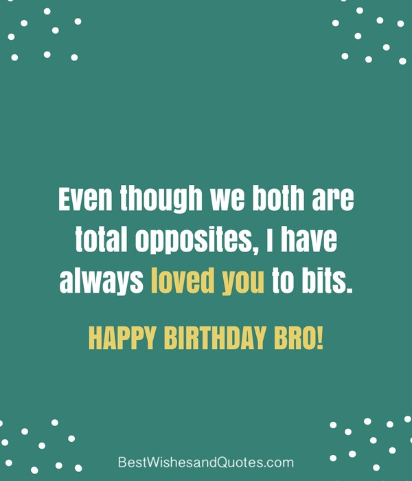 Best ideas about Happy Birthday To My Brother Quotes
. Save or Pin Happy Birthday Brother 41 Unique ways to Say Happy Now.