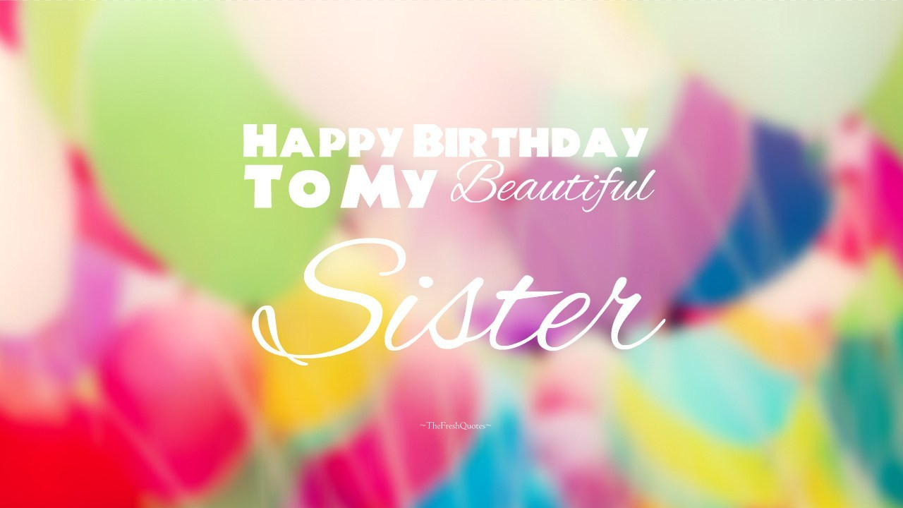 Best ideas about Happy Birthday To My Sister Quotes
. Save or Pin 40 Cute & Funny Happy Birthday Sister Wishes The Fresh Now.