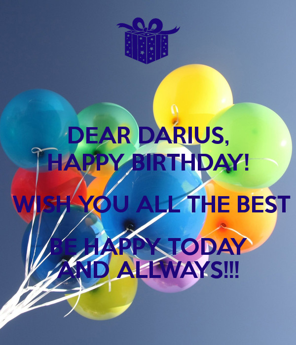 Best ideas about Happy Birthday Wish You All The Best
. Save or Pin DEAR DARIUS HAPPY BIRTHDAY WISH YOU ALL THE BEST BE Now.