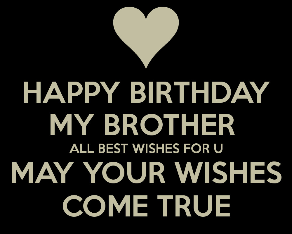 Best ideas about Happy Birthday Wishes To My Brother
. Save or Pin HAPPY BIRTHDAY MY BROTHER ALL BEST WISHES FOR U MAY YOUR Now.