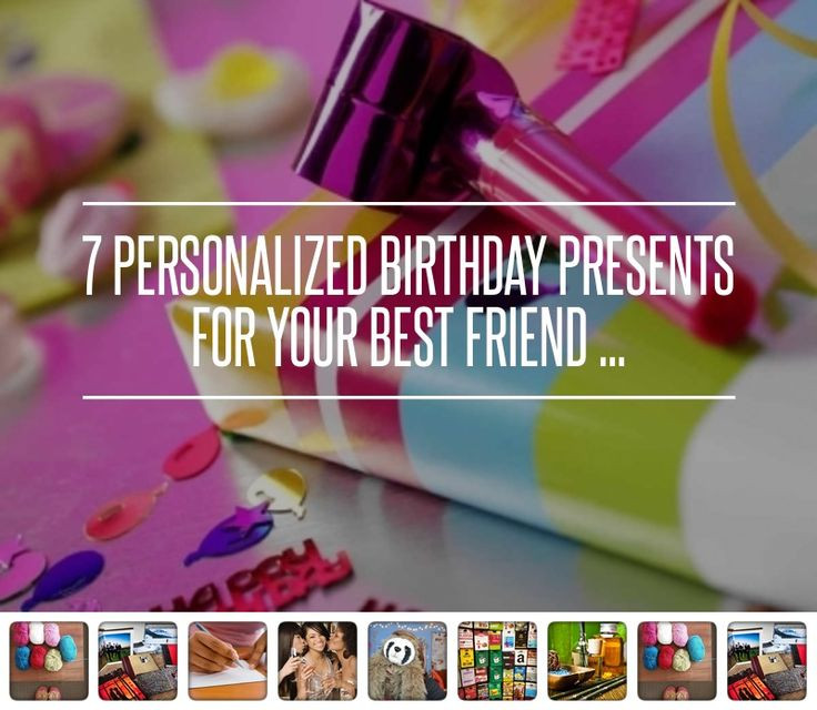 Best ideas about Homemade Birthday Gifts For Best Friend
. Save or Pin 7 Personalized Birthday Presents for Your Best Friend Now.