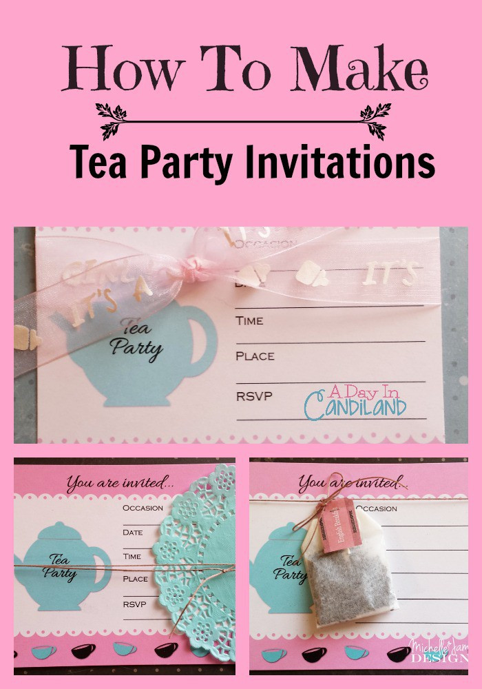 Best ideas about How To Make Birthday Invitations
. Save or Pin How To Make Tea Party Invitations A Day In Candiland Now.
