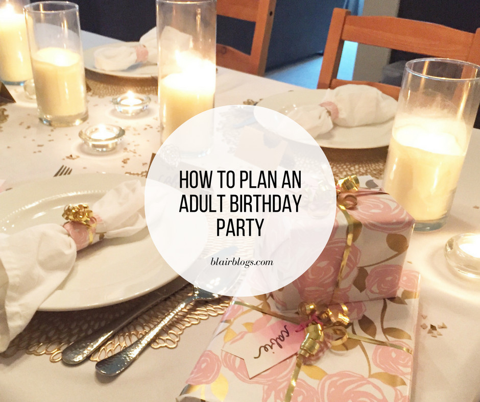 Best ideas about How To Plan A Birthday Party
. Save or Pin How to Plan an Adult Birthday Party Post Vlog Blair Now.