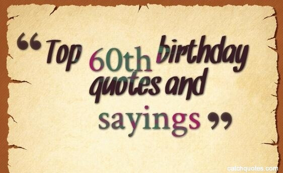 Best ideas about Inspirational 60th Birthday Quotes
. Save or Pin Top 60th birthday quotes and sayings – quotes Now.
