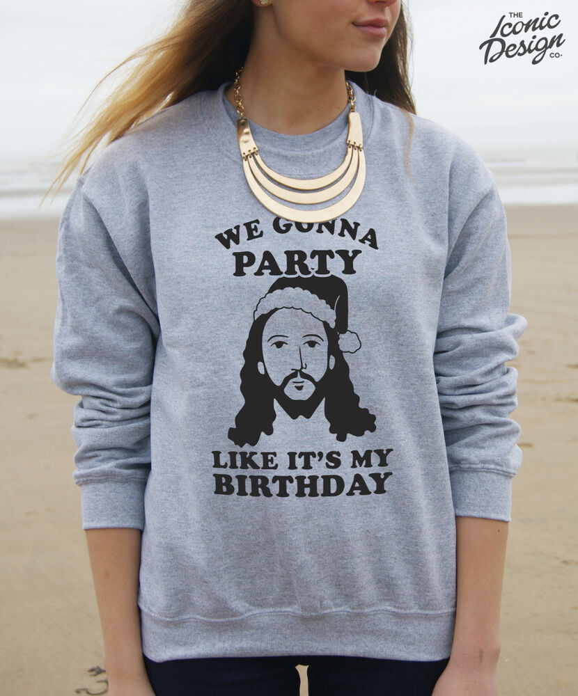 Best ideas about It's My Birthday Quotes
. Save or Pin We Gonna Party Like It s My Birthday Jumper Gift Christmas Now.