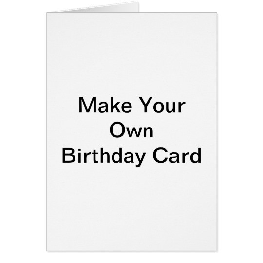 Best ideas about Make Your Own Birthday Card
. Save or Pin Make Your Own Birthday Card Now.