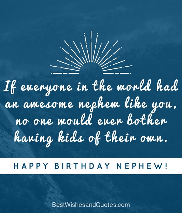 Best ideas about Nephew Birthday Quotes
. Save or Pin Happy Birthday Nephew 35 Awesome Birthday Quotes he will Now.