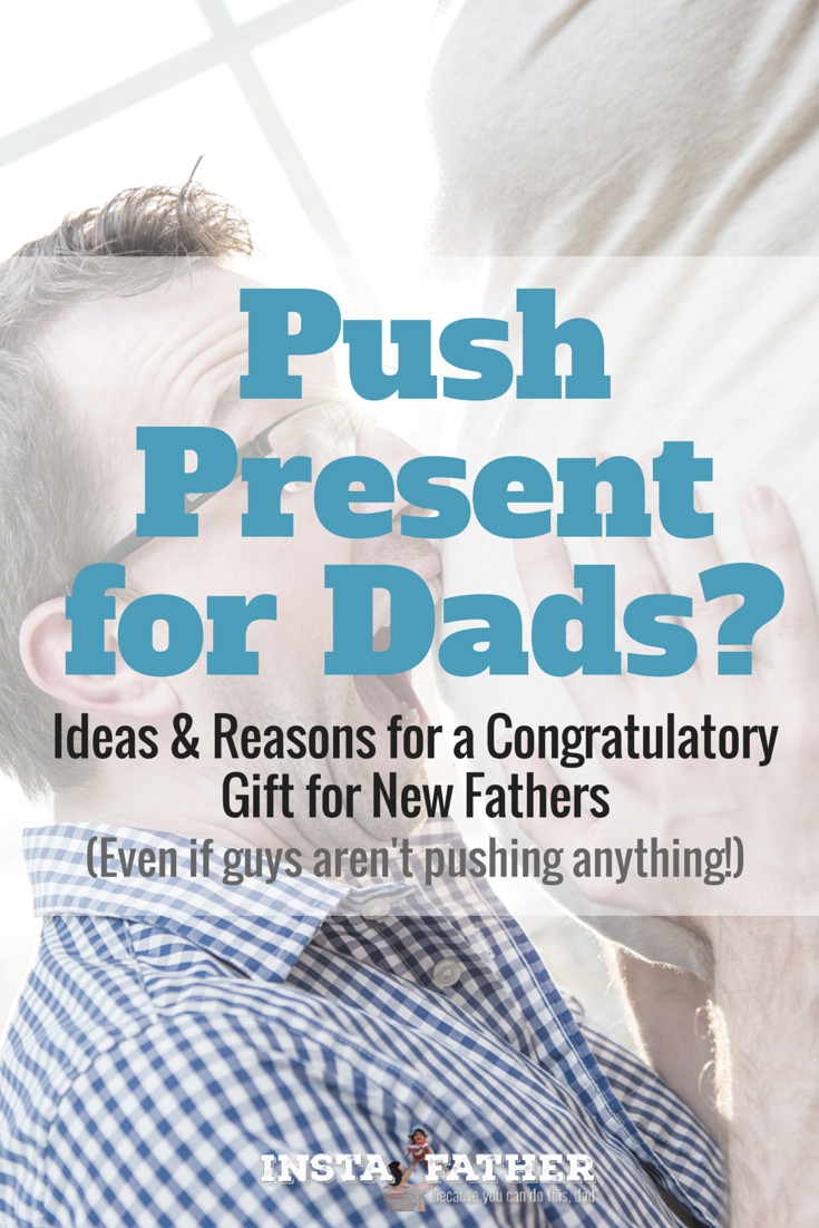 Best ideas about New Dad Gift Ideas
. Save or Pin Push Present for Dads Ideas for a congratulatory t Now.