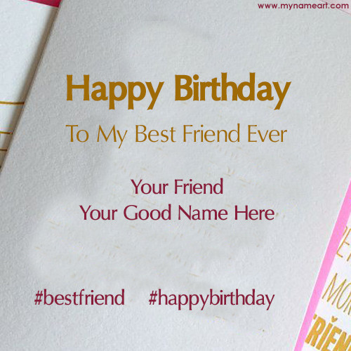 Best ideas about Nice Things To Write In A Birthday Card
. Save or Pin Write Name Birthday For Best Friend Now.