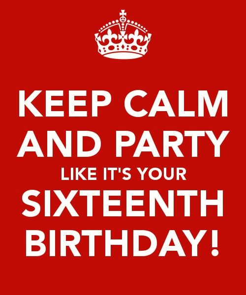 Best ideas about Party Like It's Your Birthday
. Save or Pin KEEP CALM AND PARTY LIKE IT S YOUR SIXTEENTH BIRTHDAY Now.