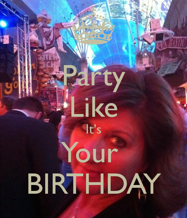 Best ideas about Party Like It's Your Birthday
. Save or Pin Party Like It s Your BIRTHDAY Poster Tommy Now.