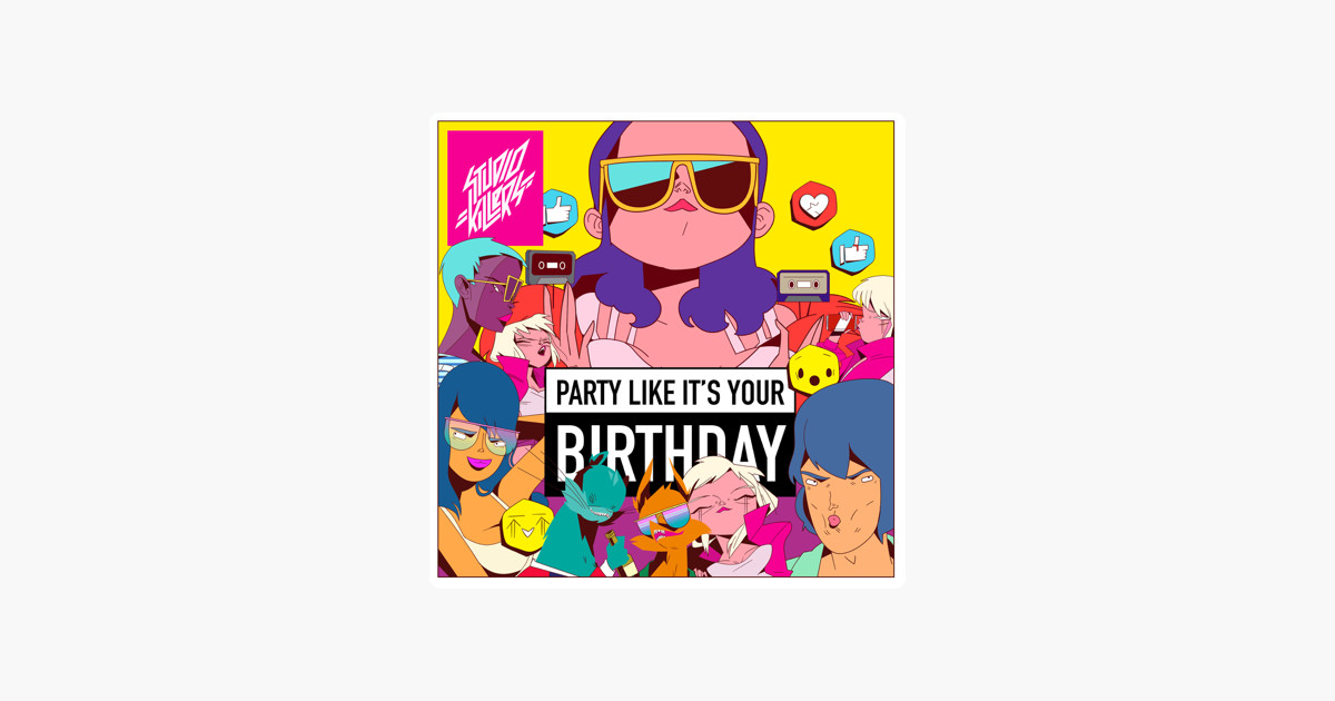 Best ideas about Party Like It's Your Birthday Studio Killers
. Save or Pin ‎Party Like It s Your Birthday Single by Studio Killers Now.