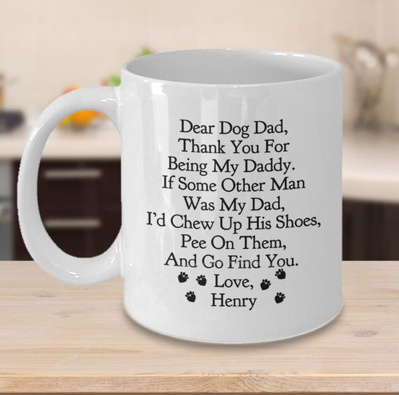 Best ideas about Personalized Father'S Day Gift Ideas
. Save or Pin GIFT for DOG DAD Personalized Dog Dad Mug Funny Fathers Now.