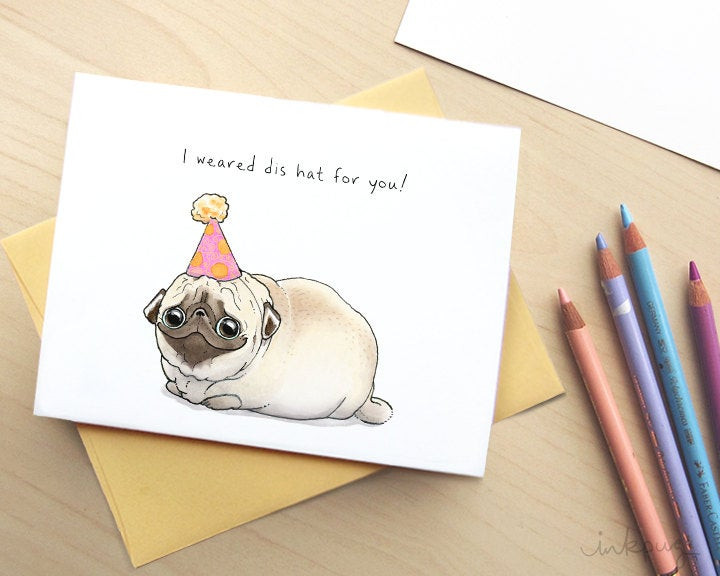 Best ideas about Pug Birthday Card
. Save or Pin Cute Pug Birthday Card I weared dis hat for you Funny Now.