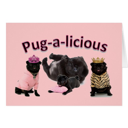 Best ideas about Pug Birthday Card
. Save or Pin Pug A Licious Greeting Card Now.