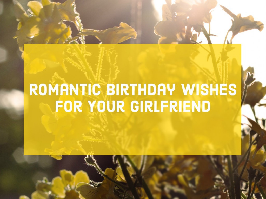 Best ideas about Romantic Birthday Wishes For Girlfriend
. Save or Pin Romantic Birthday Wishes and Poems for Your Girlfriend Now.
