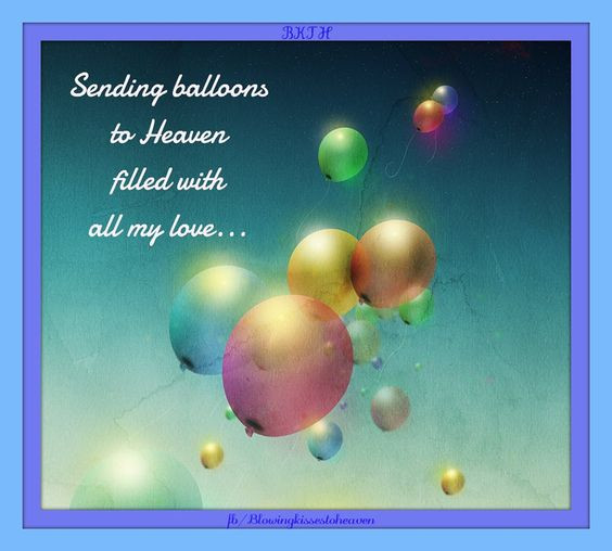 Best ideas about Sending Birthday Wishes To Heaven
. Save or Pin Sending Balloons to Heaven filed with Love to my Angel Now.
