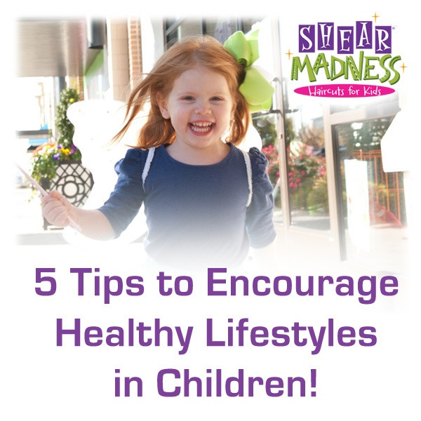 Best ideas about Shear Madness Haircuts For Kids
. Save or Pin 5 tips to Encourage Healthy Lifestyles in Children Now.