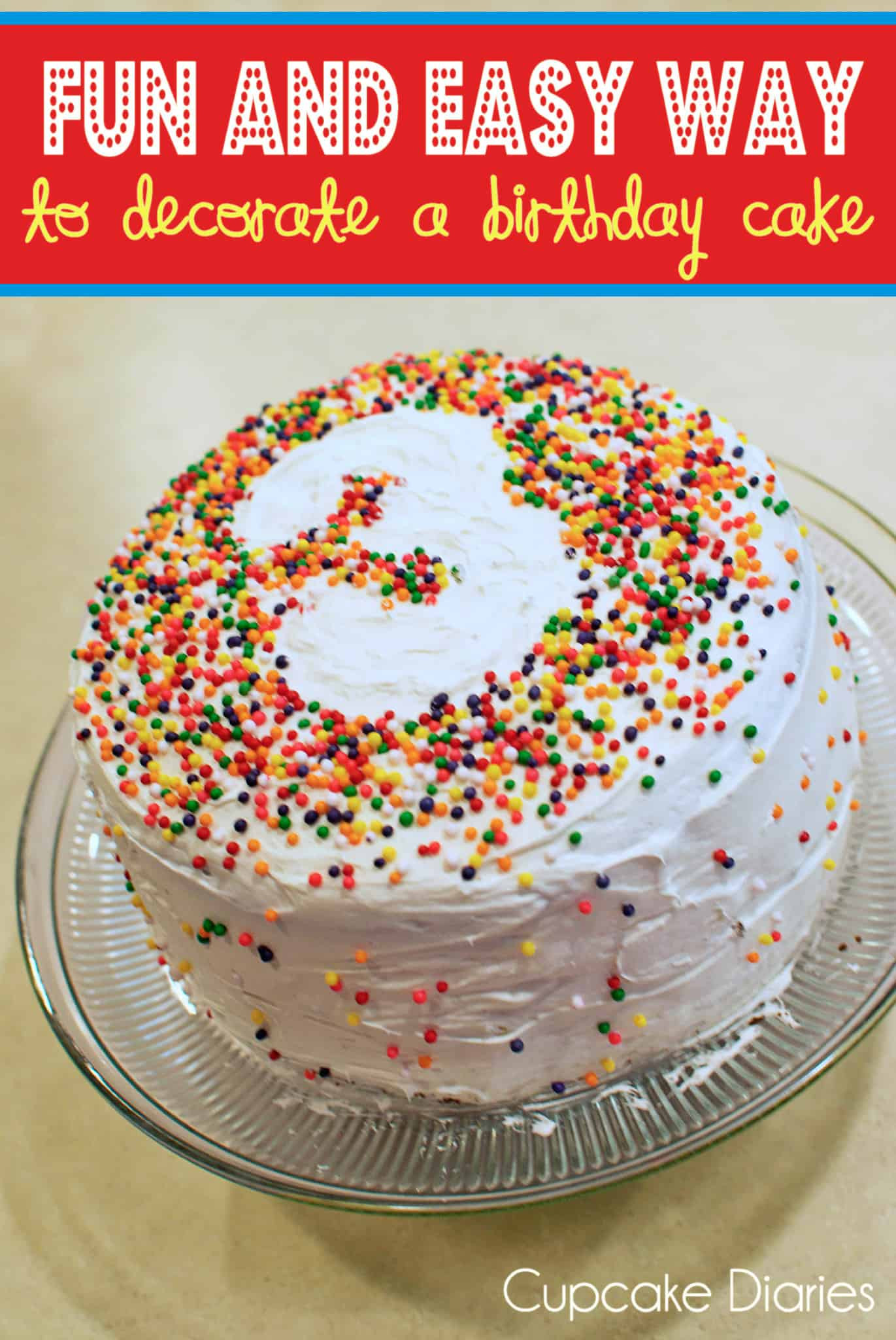 Best ideas about Simple Birthday Cake Idea
. Save or Pin Fun and Easy Way to Decorate a Birthday Cake Cupcake Diaries Now.
