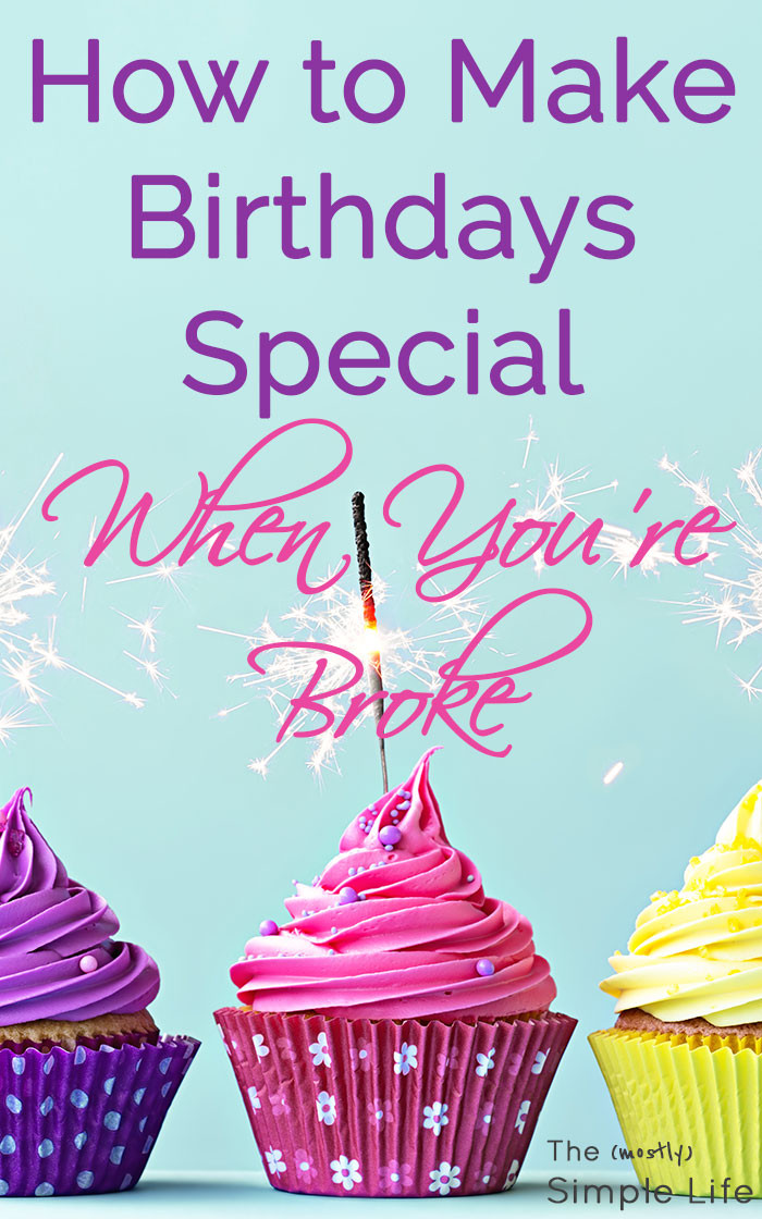 Best ideas about Special Birthday Ideas
. Save or Pin How to Make Birthdays Special When You’re Broke The Now.