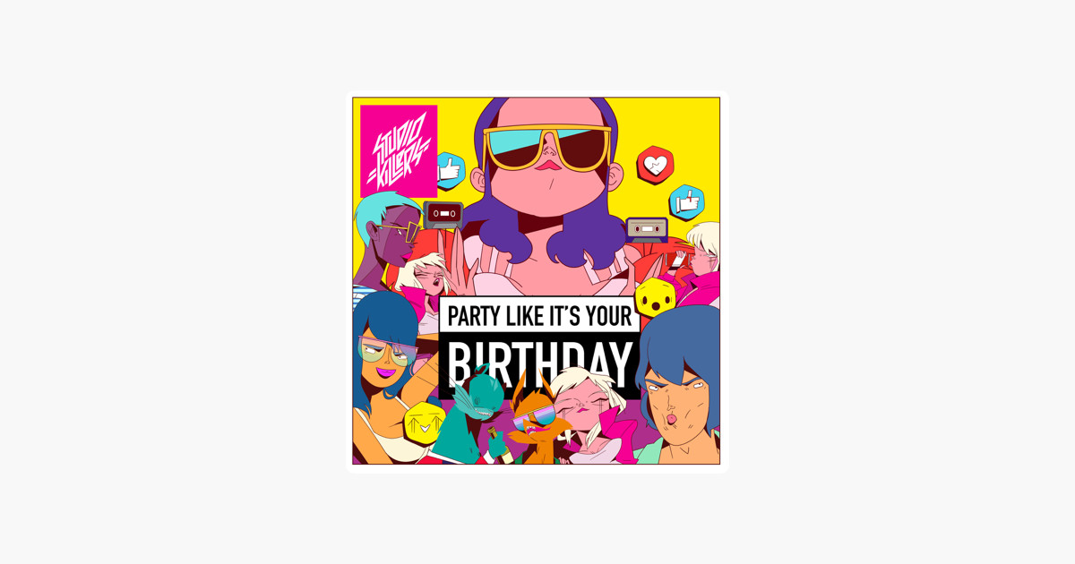 Best ideas about Studio Killers Party Like It's Your Birthday
. Save or Pin ‎Party Like It s Your Birthday Single by Studio Killers Now.