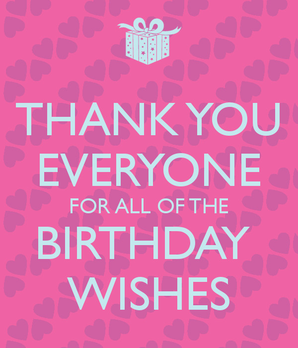 Best ideas about Thank You All For The Birthday Wishes
. Save or Pin THANK YOU EVERYONE FOR ALL OF THE BIRTHDAY WISHES Poster Now.