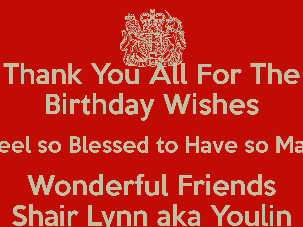 Best ideas about Thank You All For The Birthday Wishes
. Save or Pin Thank You All For The Birthday Wishes i Feel so Blessed to Now.