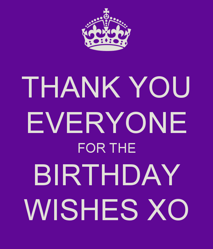 Best ideas about Thanks Everyone For The Birthday Wishes
. Save or Pin THANK YOU EVERYONE FOR THE BIRTHDAY WISHES XO Poster Now.