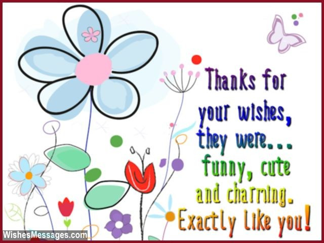 Best ideas about Thanks For The Birthday Wishes Funny
. Save or Pin Thank You Messages for Birthday Wishes Quotes and Notes Now.