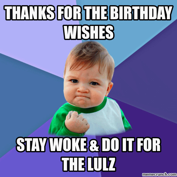 Best ideas about Thanks For The Birthday Wishes Meme
. Save or Pin Thanks For The Birthday Wishes Now.
