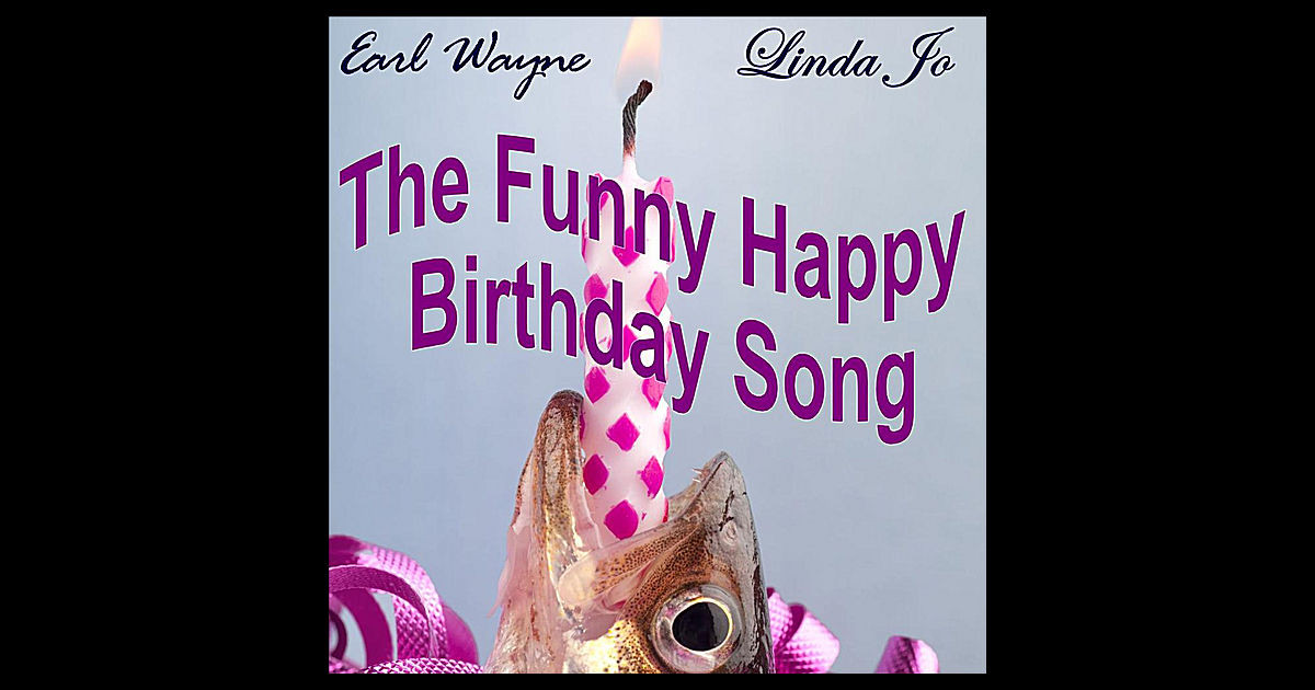 Best ideas about The Funny Happy Birthday Song
. Save or Pin The Funny Happy Birthday Song Single by Earl Wayne Now.