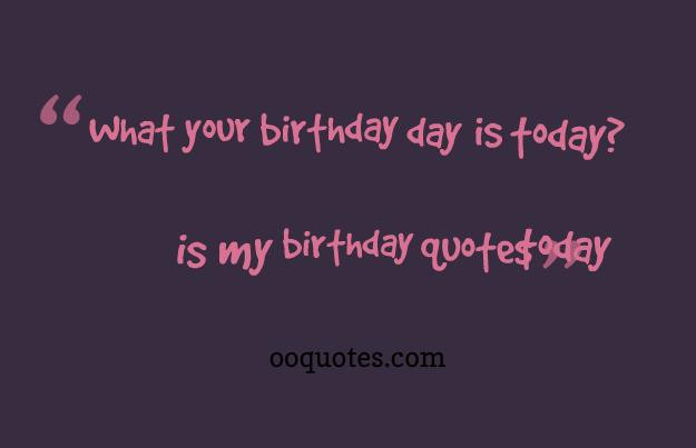 Best ideas about Today Is My Birthday Quotes
. Save or Pin Today Is My Birthday Quotes QuotesGram Now.