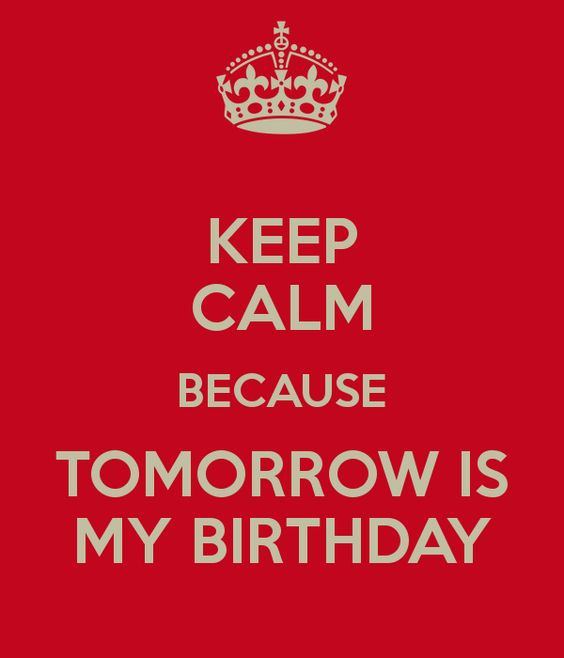 Best ideas about Tomorrow Is My Birthday Quotes
. Save or Pin yayuh tomorrow is my birthday and I m so excited I love Now.