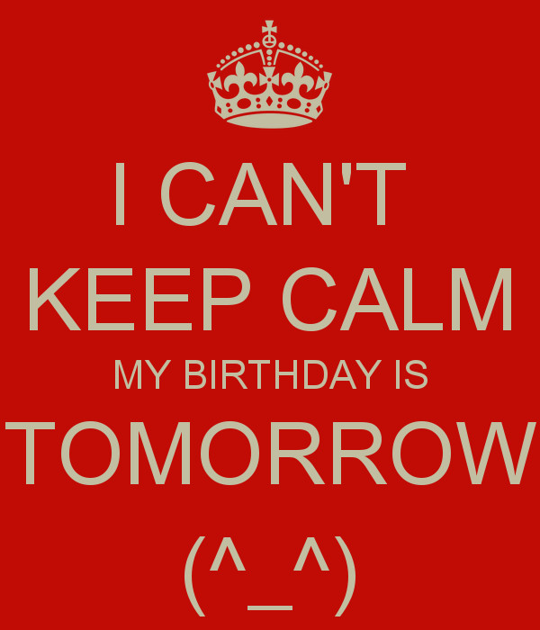 Best ideas about Tomorrow Is My Birthday Quotes
. Save or Pin Your Birthday Is Tomorrow Quotes QuotesGram Now.
